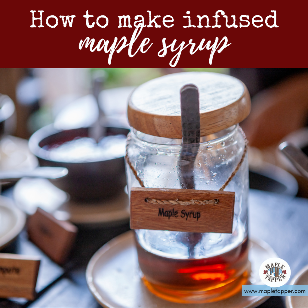 half empty jar of maple syrup with spoon leaning on the side. Wooden label hangs around the neck of the jar by rope and says Maple Syrup. Headline reads: How to make infused maple syrup